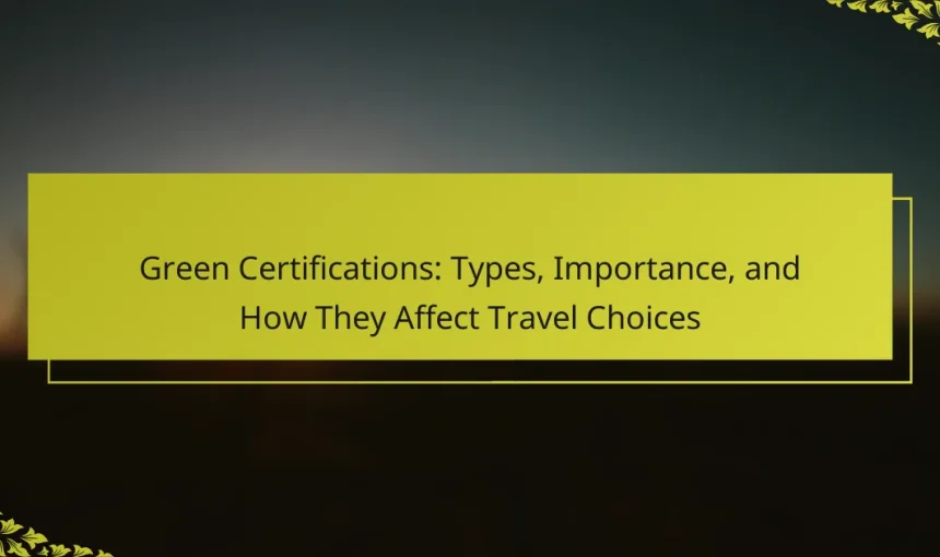 Green Certifications: Types, Importance, and How They Affect Travel Choices