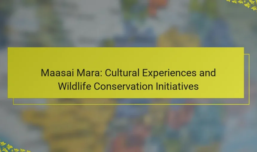 Maasai Mara: Cultural Experiences and Wildlife Conservation Initiatives