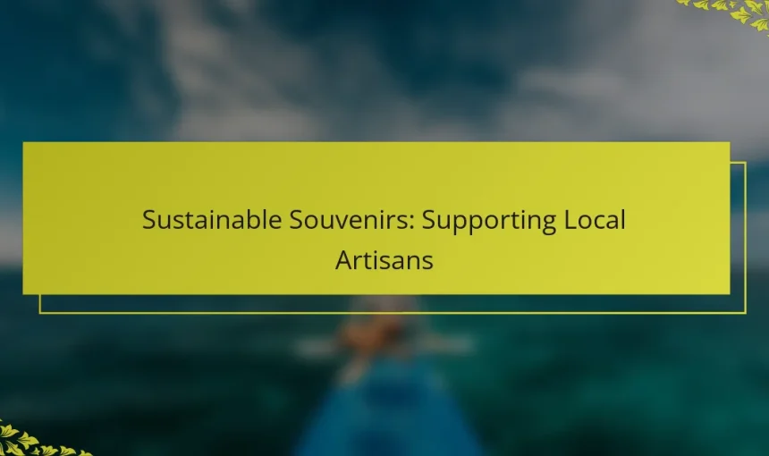 Sustainable Souvenirs: Supporting Local Artisans
