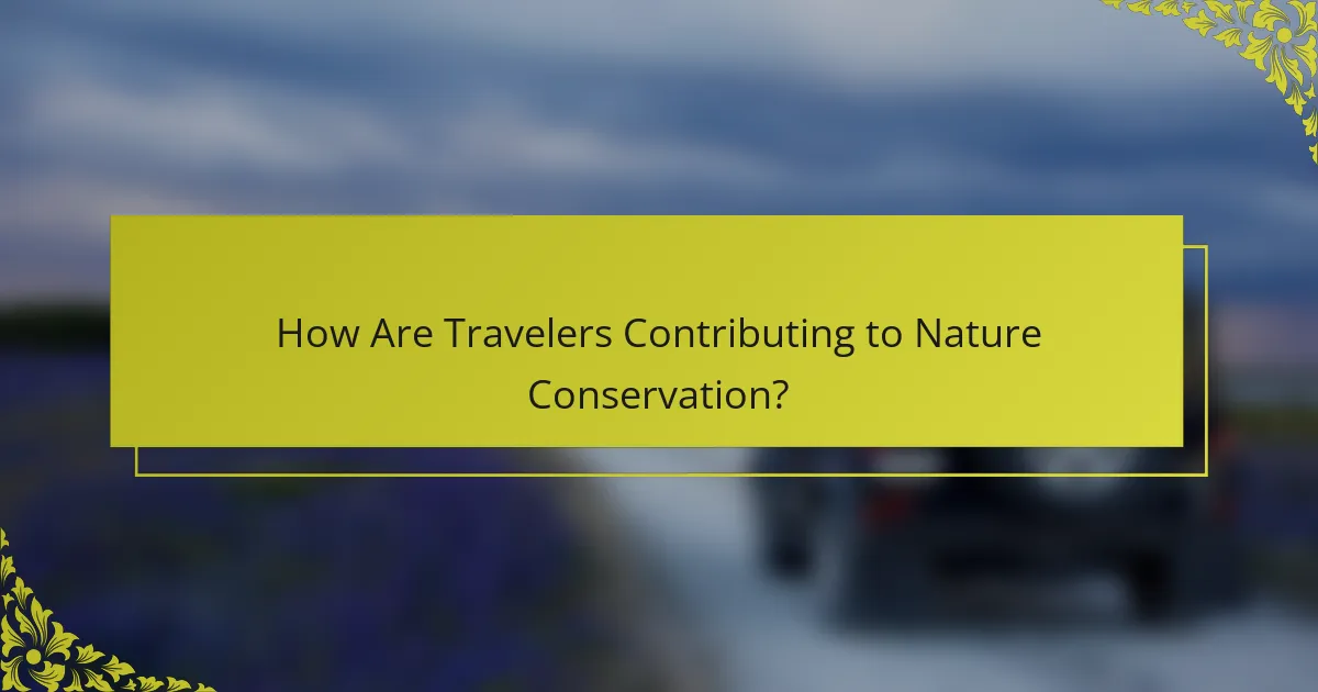 How Are Travelers Contributing to Nature Conservation?