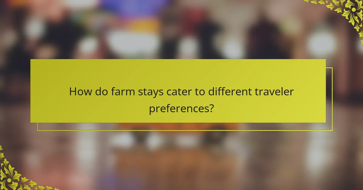 How do farm stays cater to different traveler preferences?