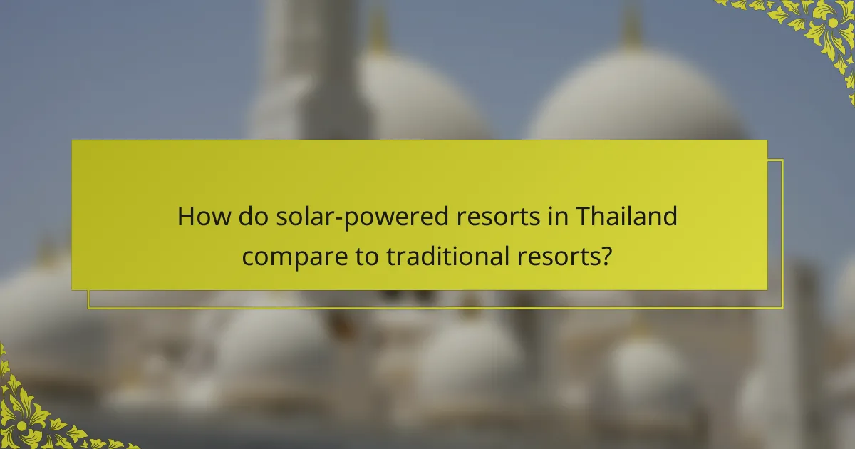 How do solar-powered resorts in Thailand compare to traditional resorts?