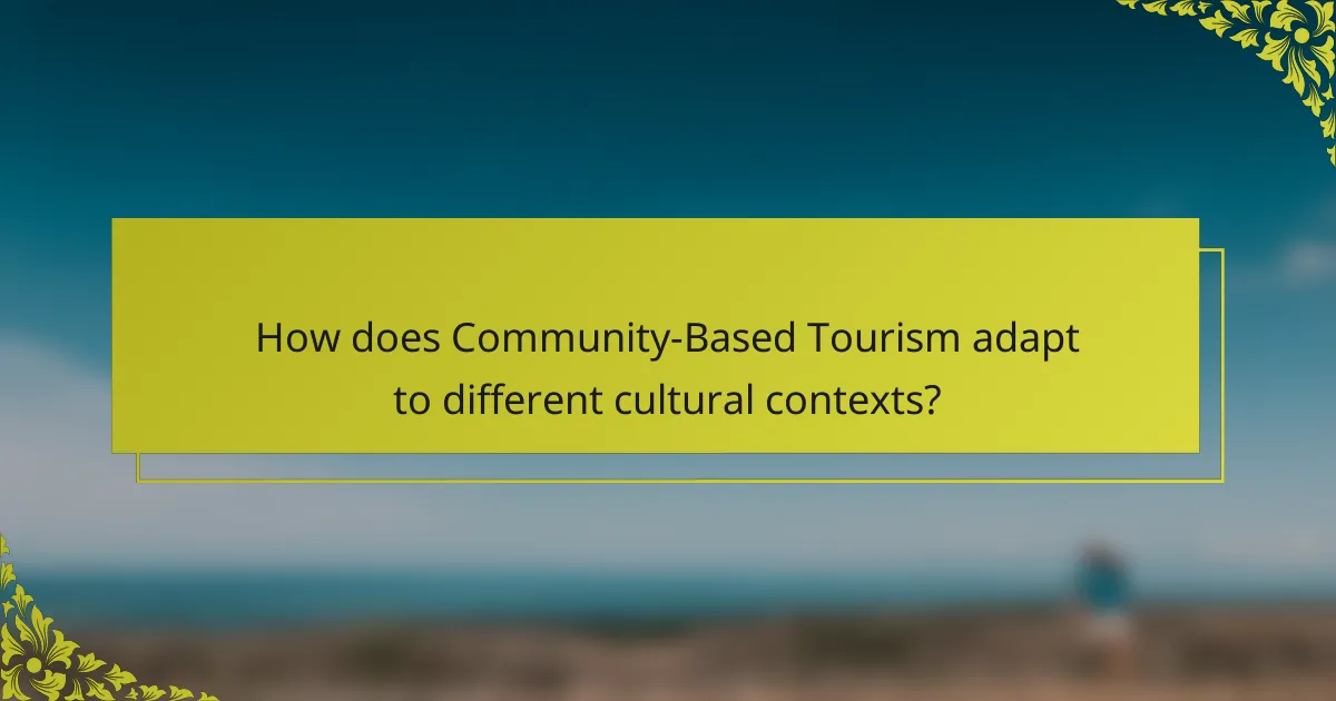 How does Community-Based Tourism adapt to different cultural contexts?