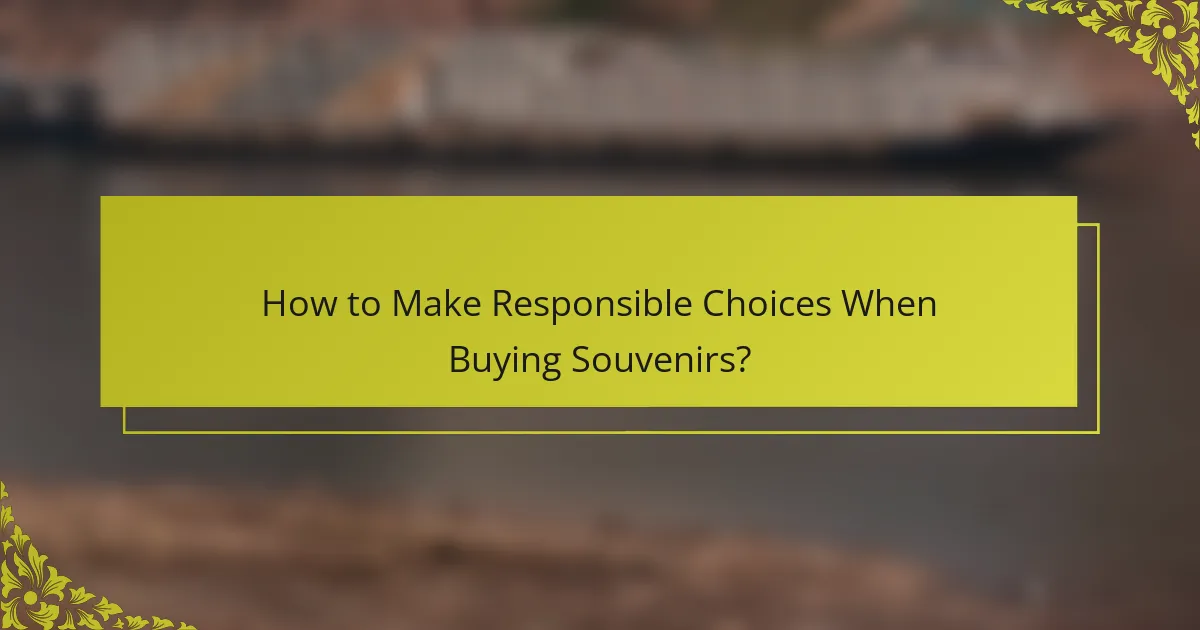 How to Make Responsible Choices When Buying Souvenirs?