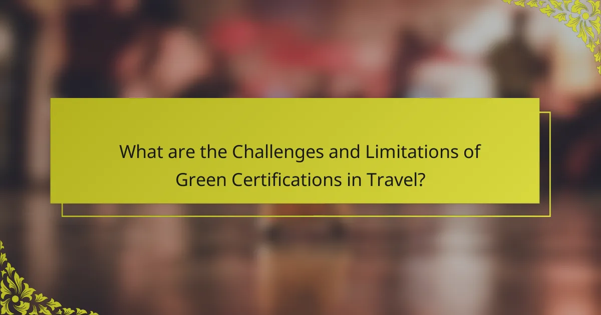 What are the Challenges and Limitations of Green Certifications in Travel?