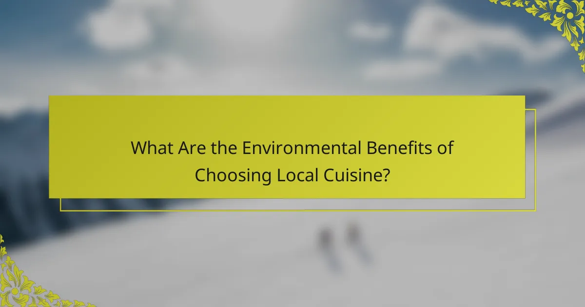 What Are the Environmental Benefits of Choosing Local Cuisine?