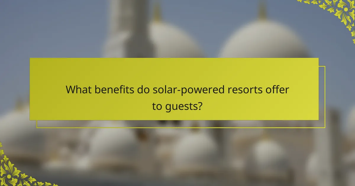 What benefits do solar-powered resorts offer to guests?