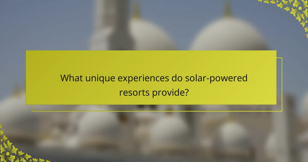 What unique experiences do solar-powered resorts provide?