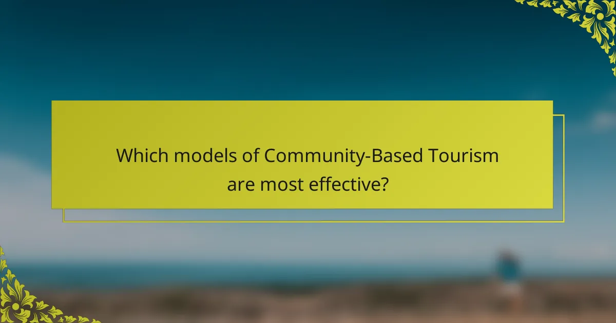 Which models of Community-Based Tourism are most effective?