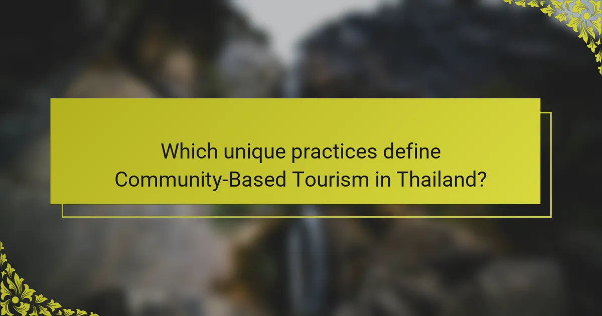 Which unique practices define Community-Based Tourism in Thailand?